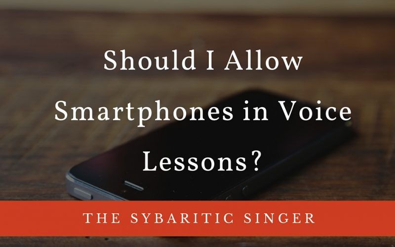 Should I Allow Smartphones in Voice Lessons?