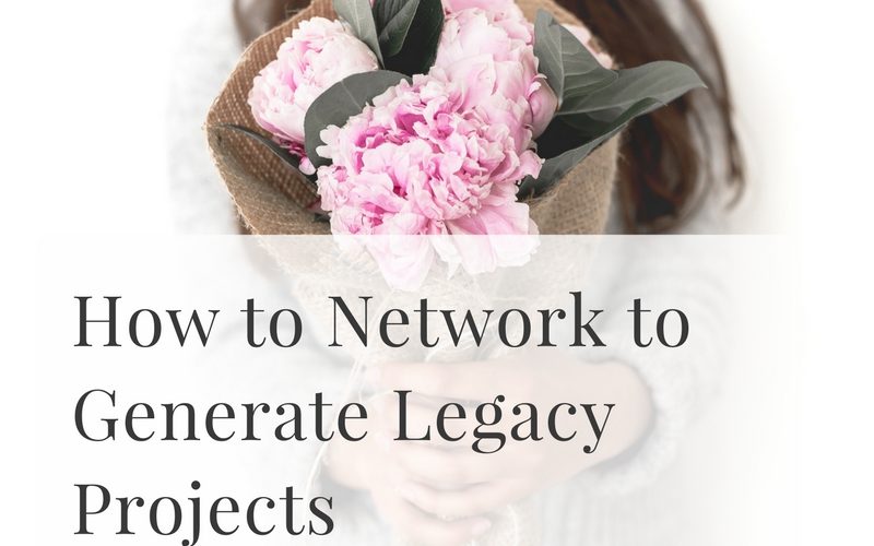 How to Network to Generate Legacy Projects | Sybaritic Singer