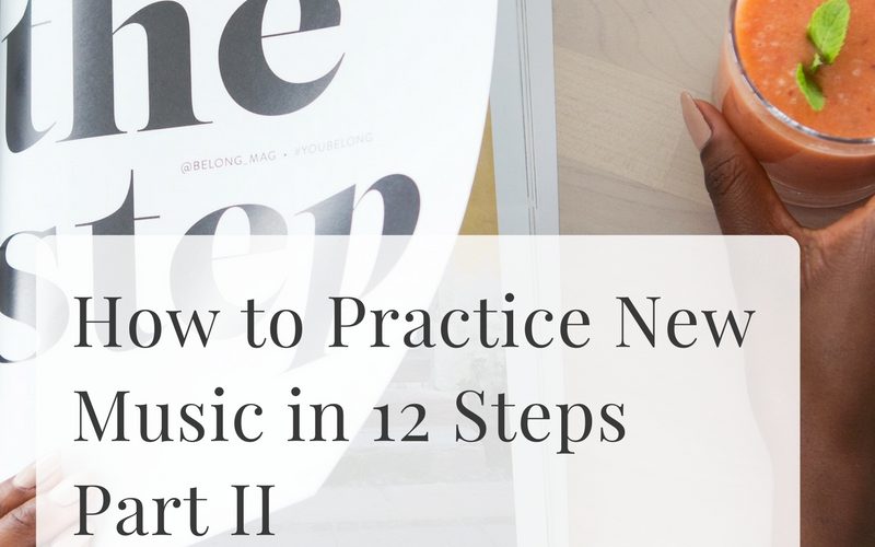 How to Practice New Music in 12 Steps | Part 2 | Sybaritic Singer