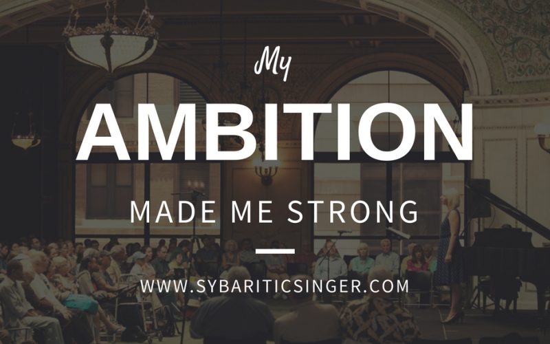 My Ambition Made Me Strong | Sybaritic Singer