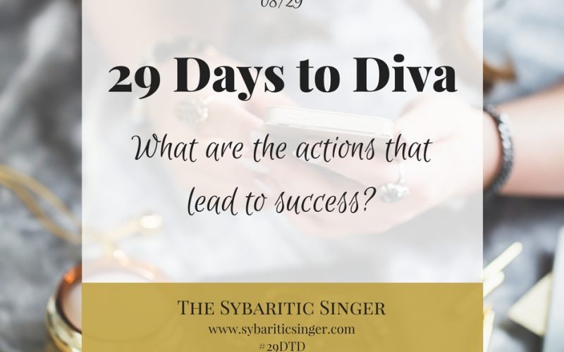 29 Days to Diva | Micro Actions | The Sybaritic Singer | www.sybariticsinger.com