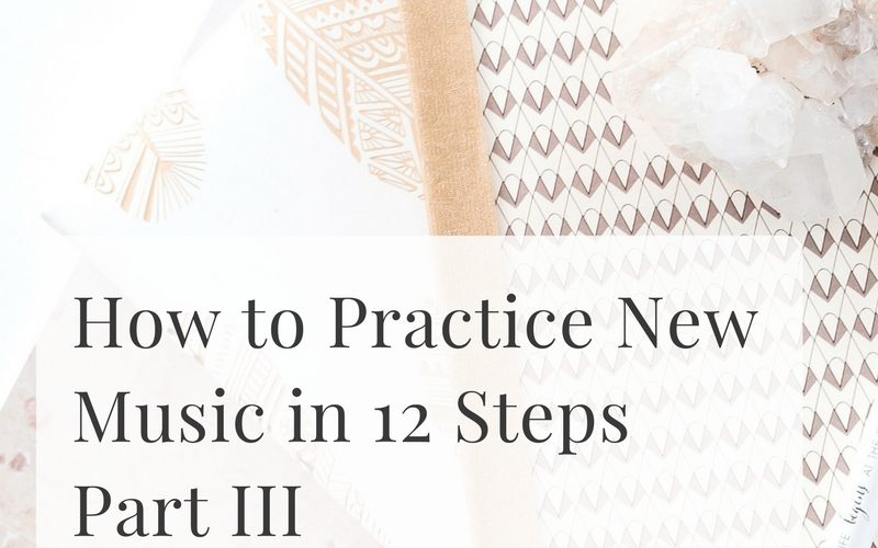 How to Practice New Music in 12 Steps | Part 3 | Sybaritic Singer